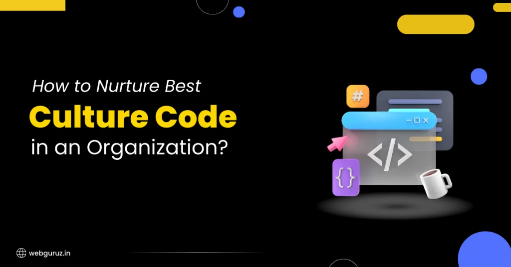 How to Nurture Best Culture Code in an Organization