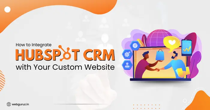 How do you integrate HubSpot CRM with your custom website?