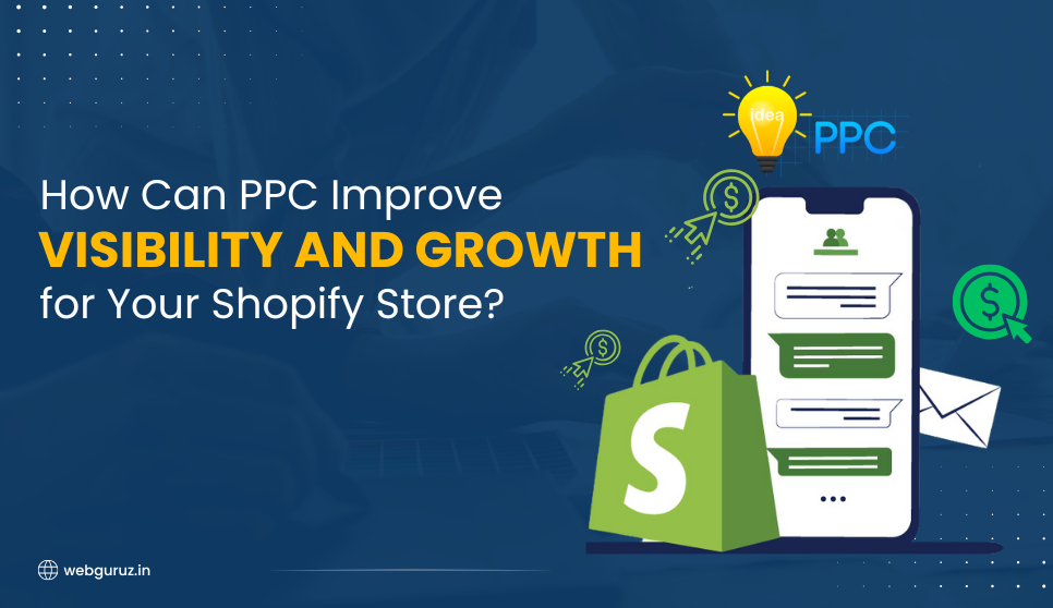 How-Can-PPC-Improve-Visibility-and-Growth-for-Your-Shopify-Store