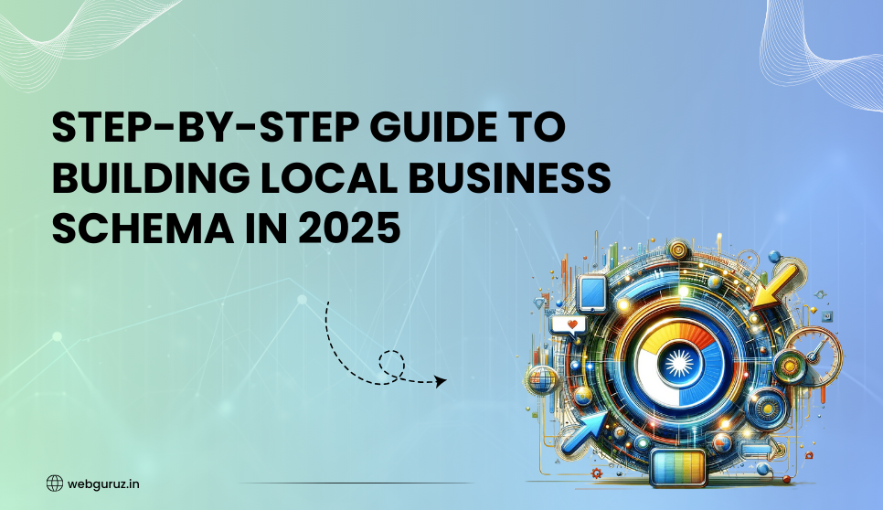 Step-by-Step-Guide-to-Building-Local-Business-Schema-in-2025