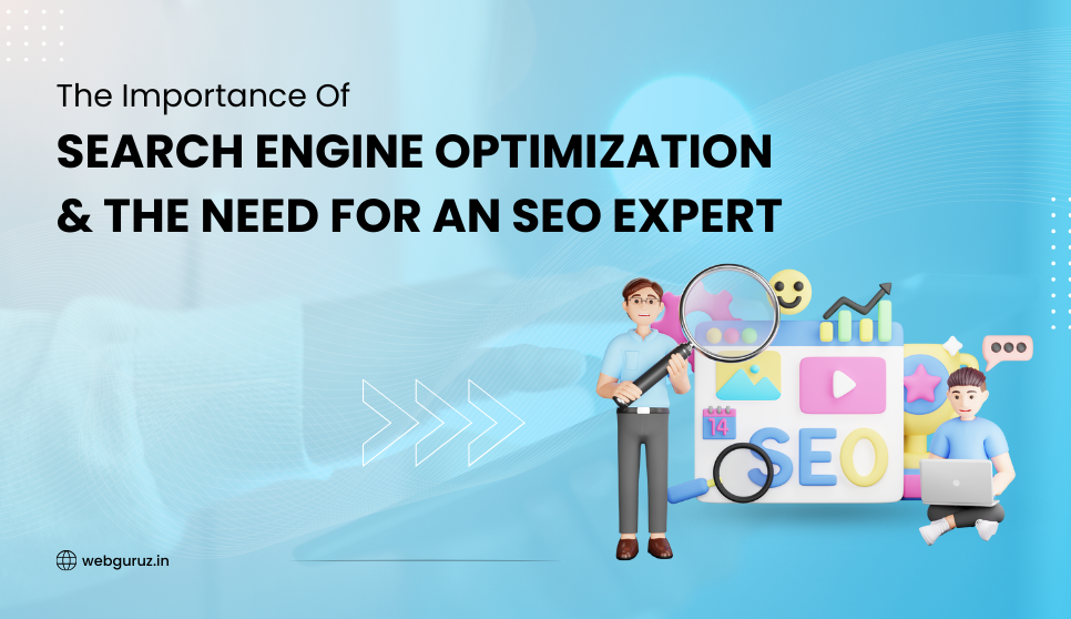 The-Importance-Of-Search-Engine-Optimization-The-Need-For-An-SEO-Expert