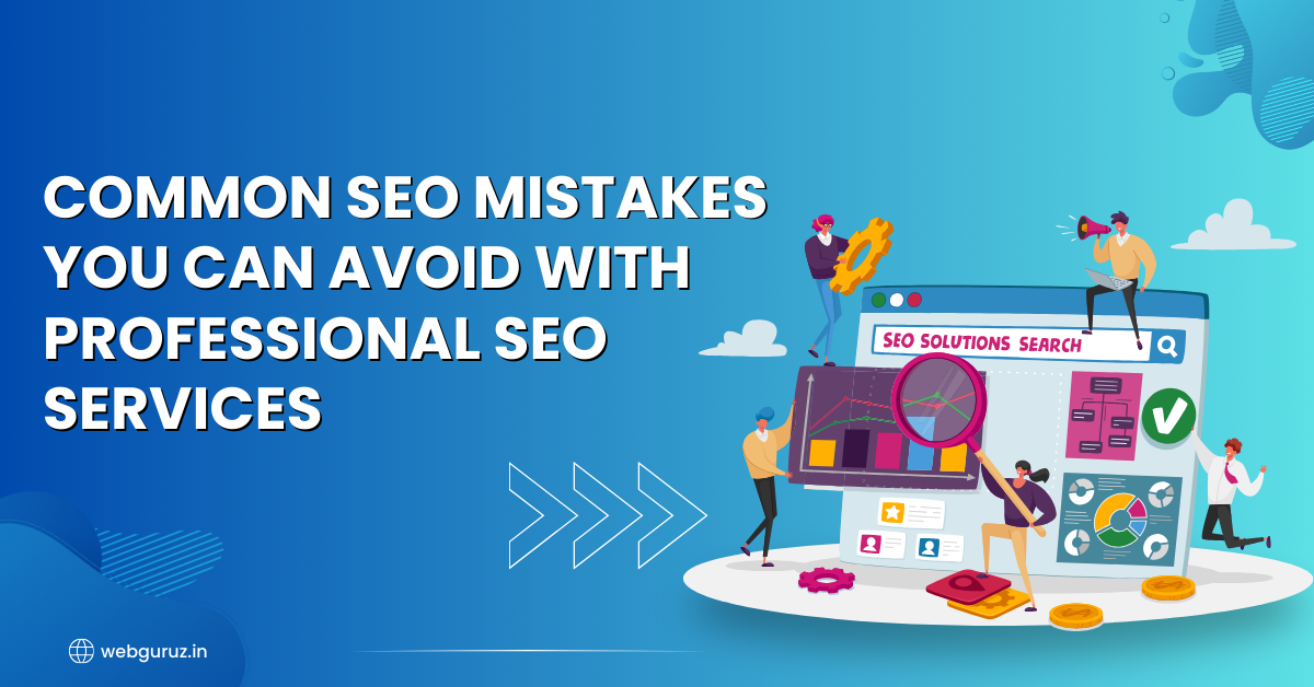 Common-SEO-Mistakes-You-Can-Avoid-with-Professional-SEO-Services
