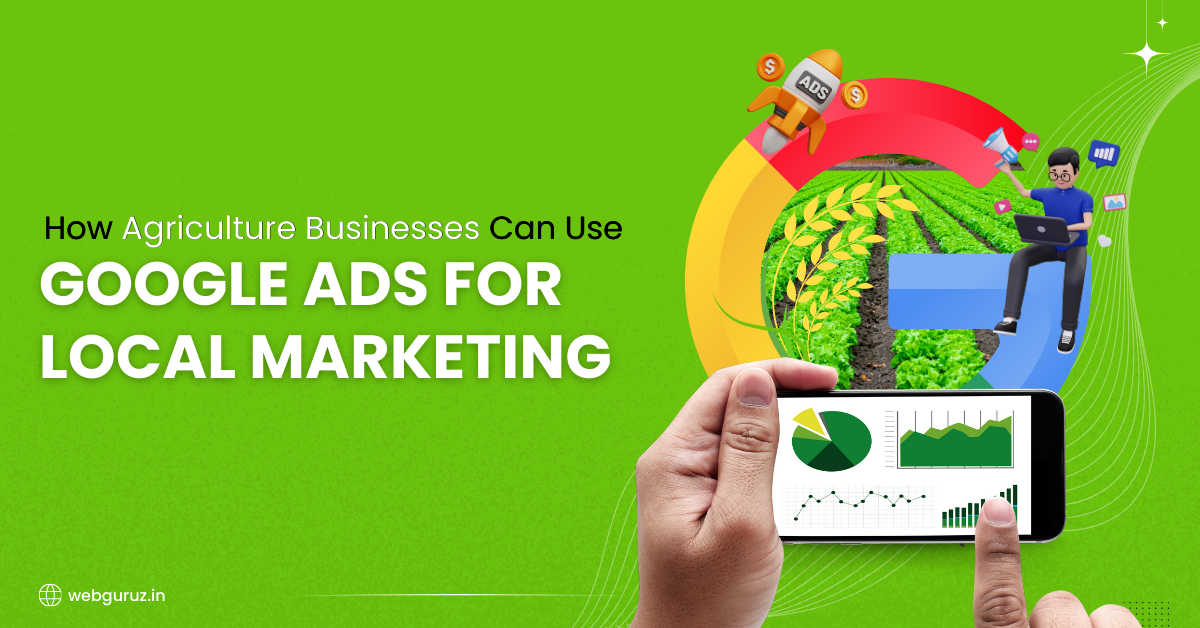 How-Agriculture-Businesses-Can-Use-Google-Ads-for-Local-Marketing