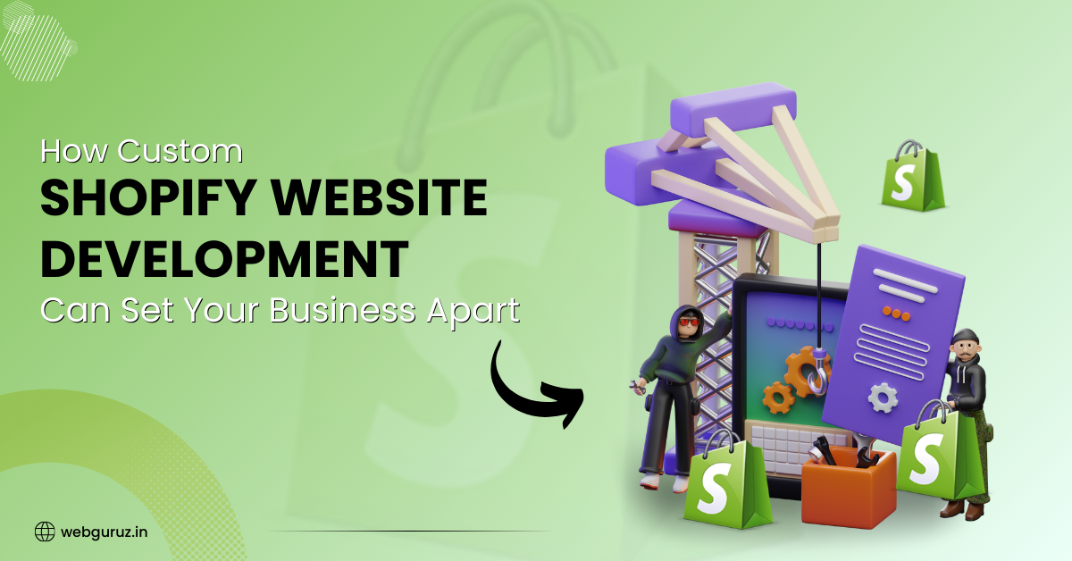 How-Custom-Shopify-Website-Development-Can-Set-Your-Business-Apart