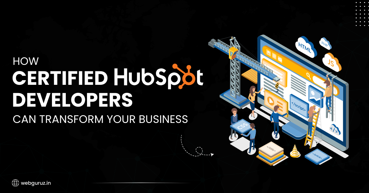 How-Certified-HubSpot-Developers-Can-Transform-Your-Business
