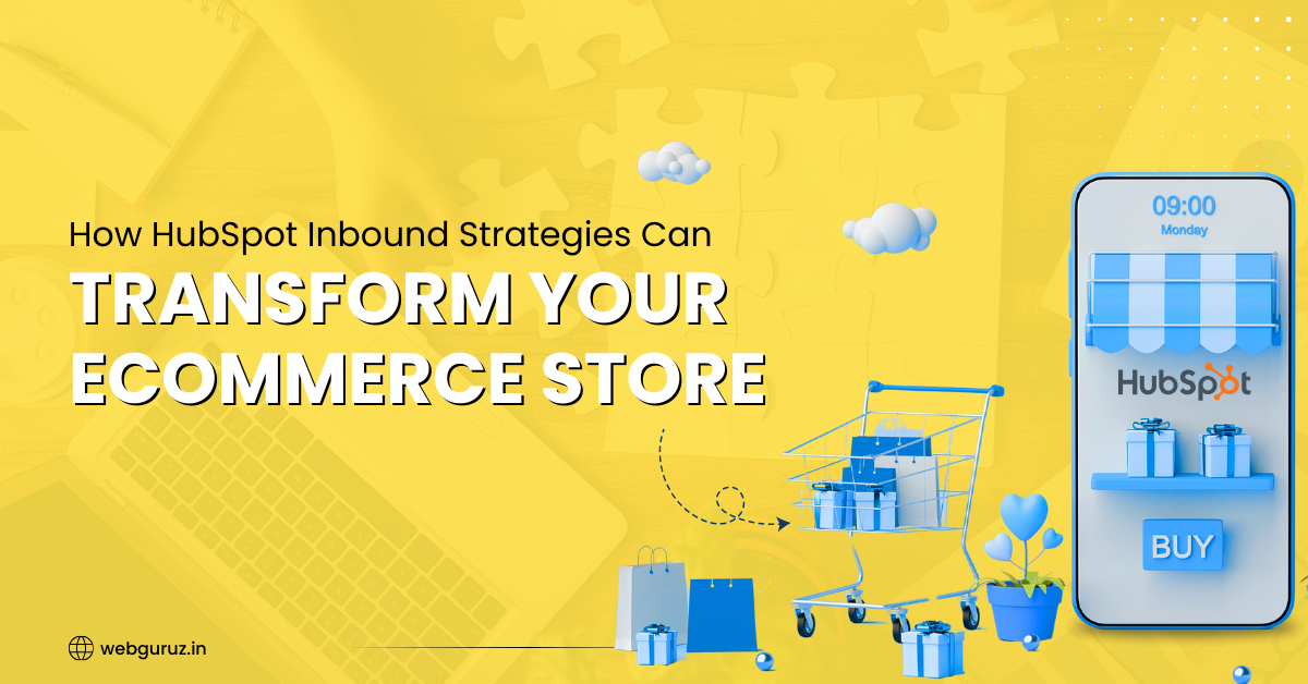 How-HubSpot-Inbound-Strategies-Can-Transform-Your-eCommerce-Store