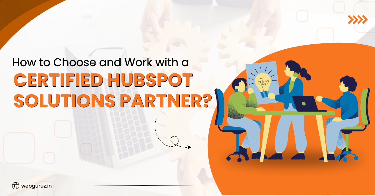 How-to-Choose-and-Work-with-a-Certified-HubSpot-Solutions-Partner